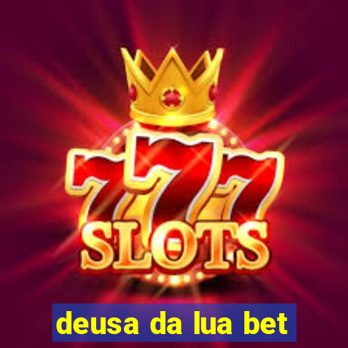 deusa da lua bet